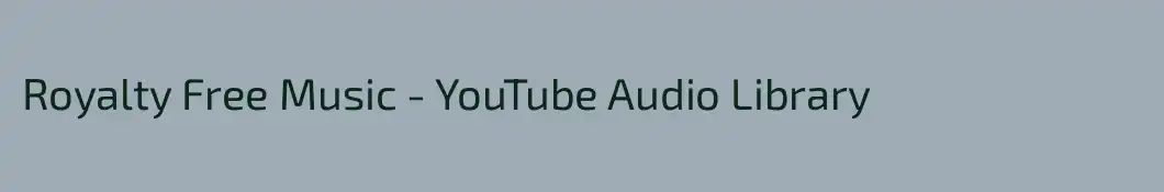Royalty Free Music - YouTube Audio Library